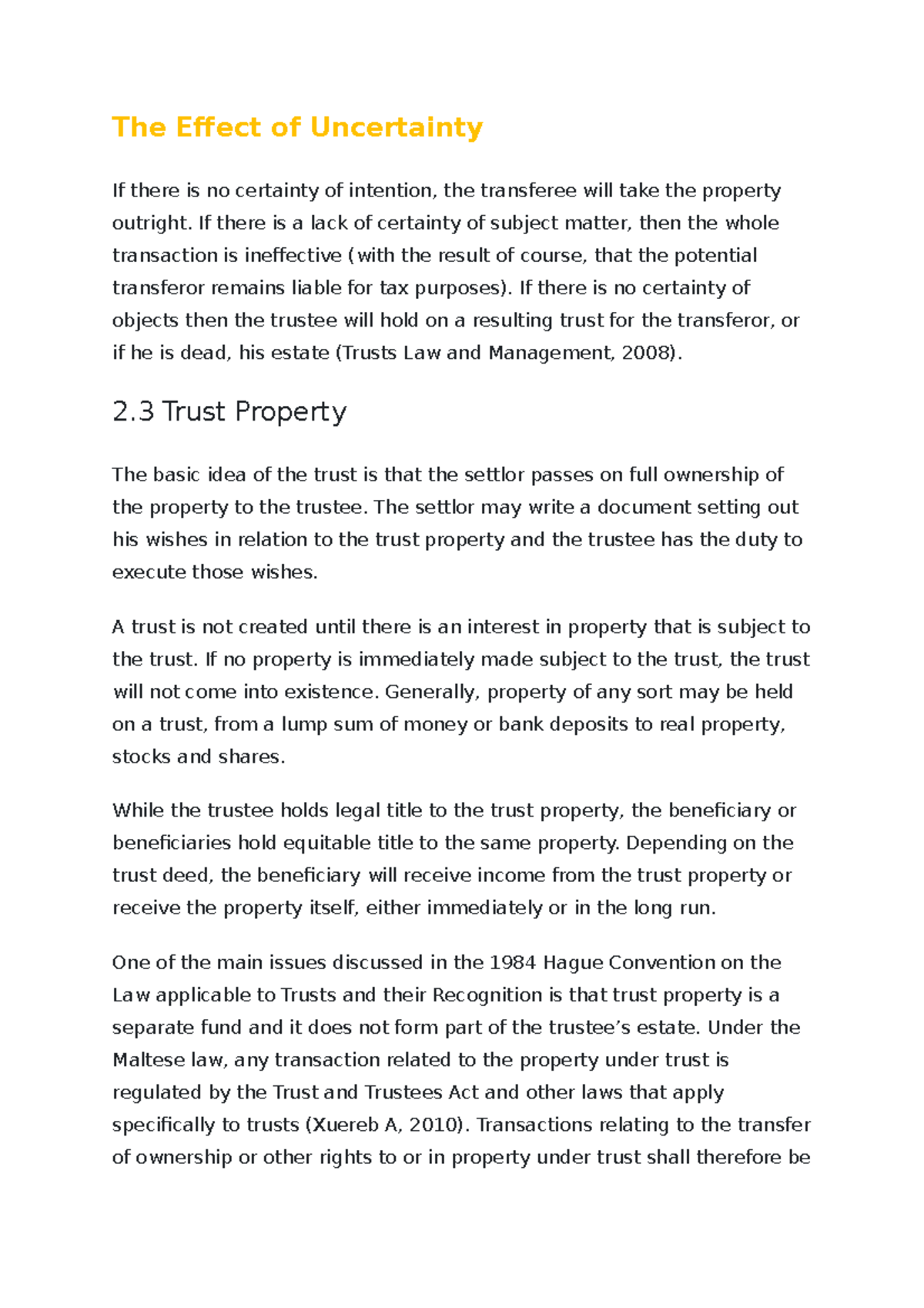 The Effect of Uncertainty If there is a lack of certainty of subject