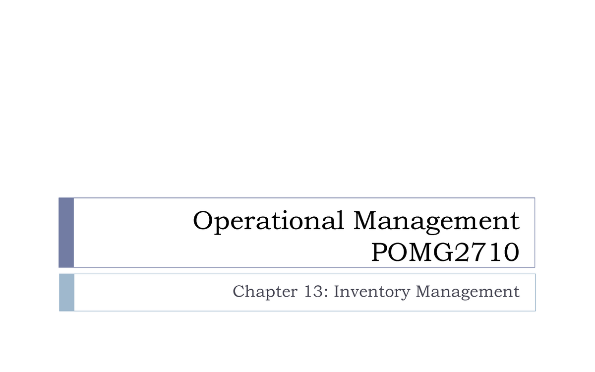 operations management-ch13-inventory - pomg 2710: operations