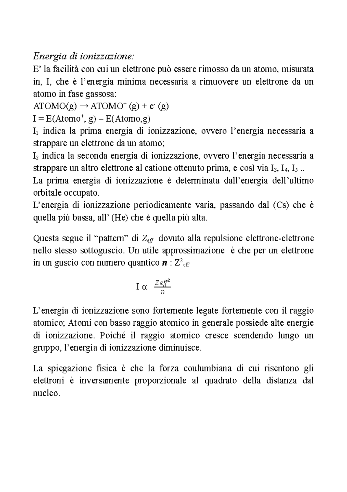 Energia di ionizzazione . La prima energia di ionizzazione