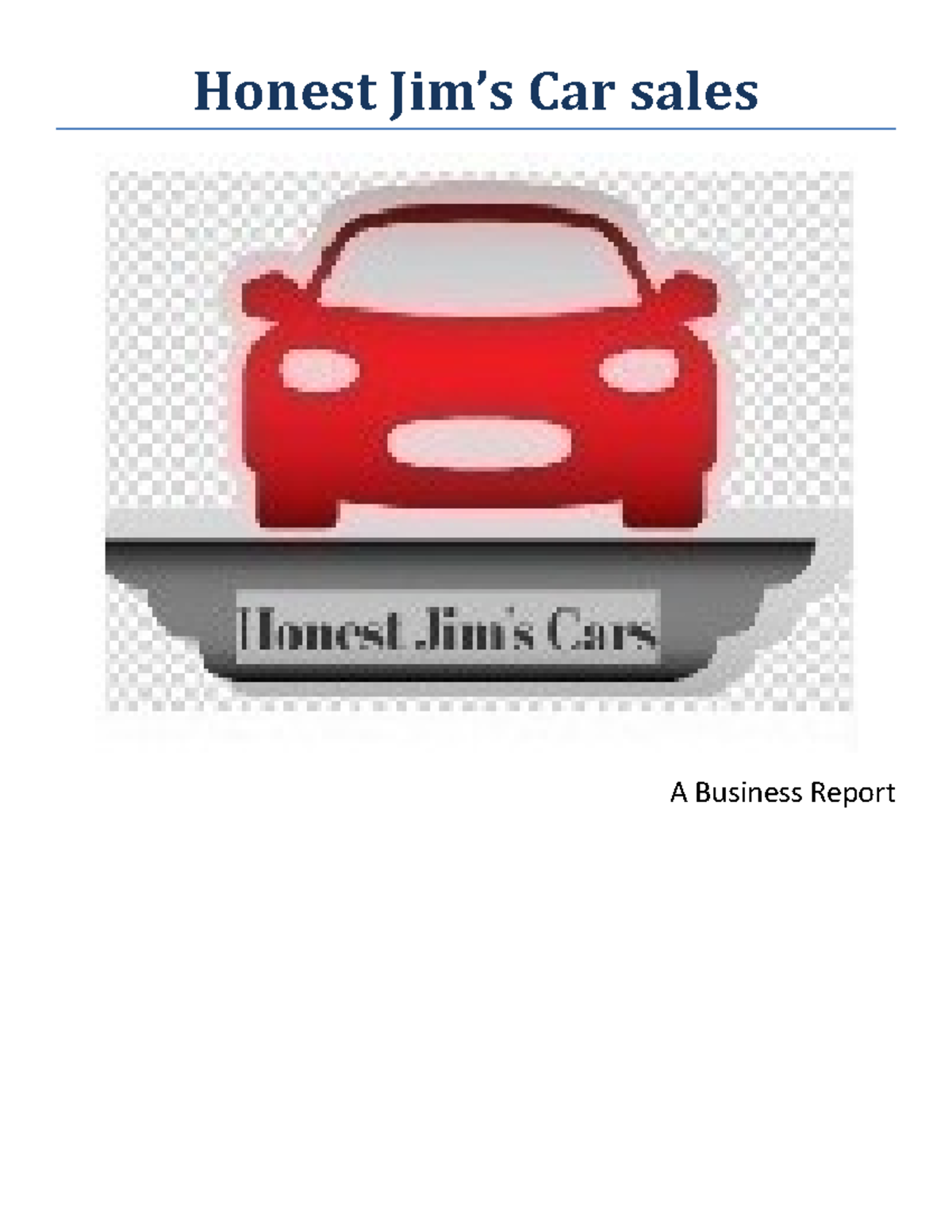 Assignment 1 Honest Jim’s Car sales A Business Report Executive