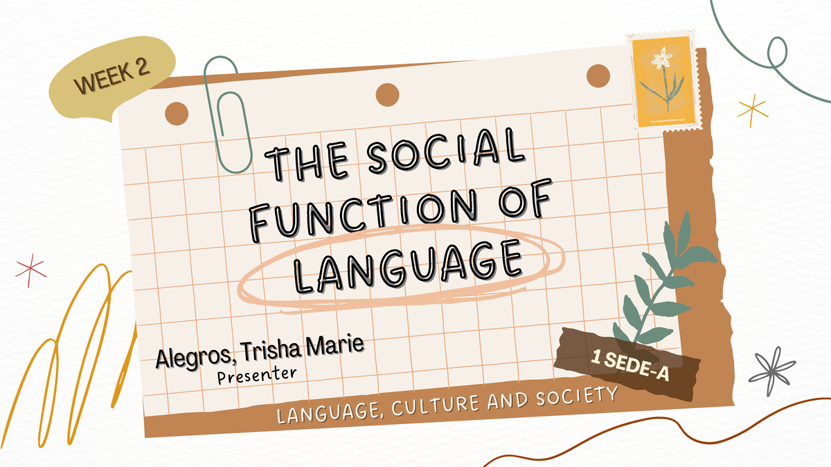 WEEK 2 Social Function of Language THE SOCIALTHE SOCIAL FUNCTION OF