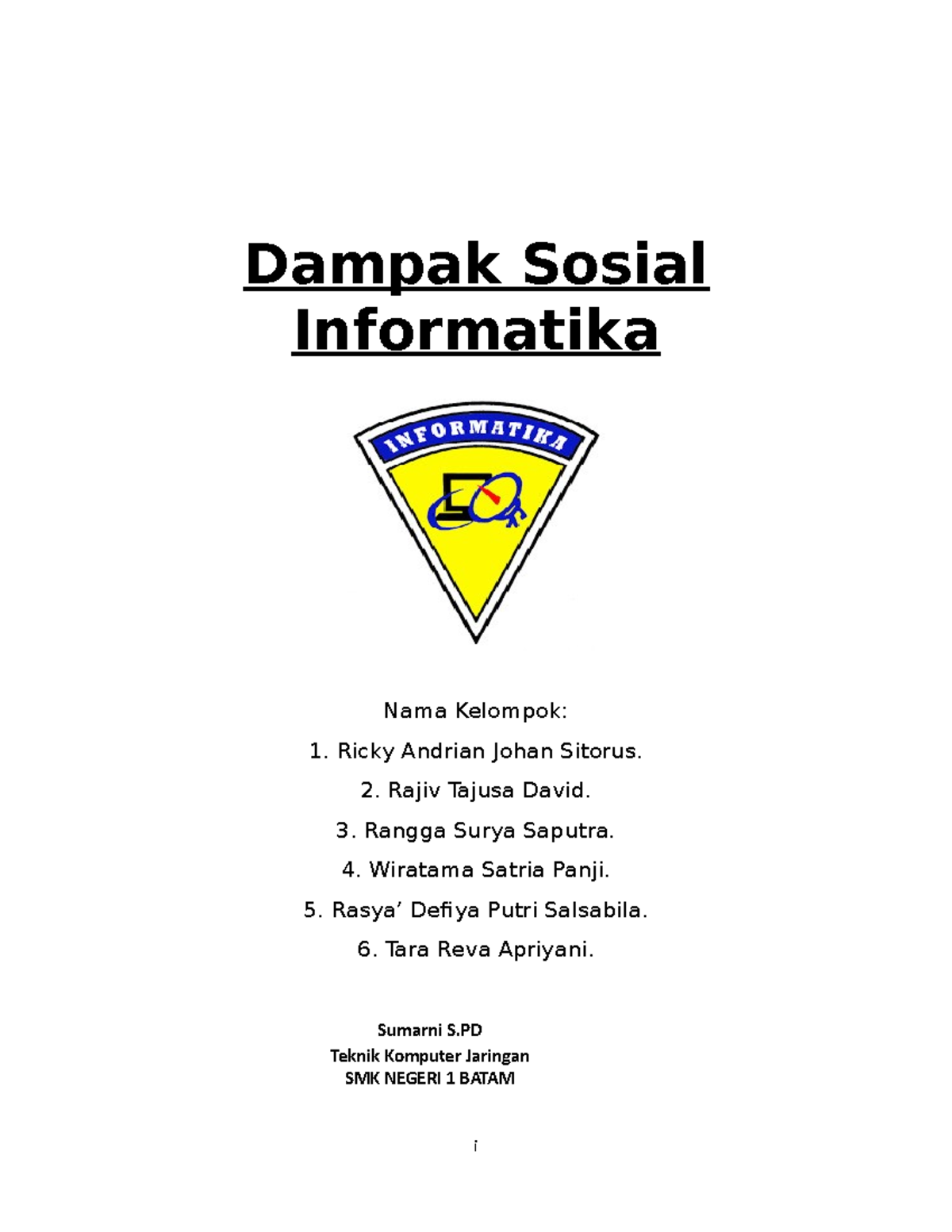 Dampak Sosial Informatika Dampak Sosial Informatika Nama Kelompok