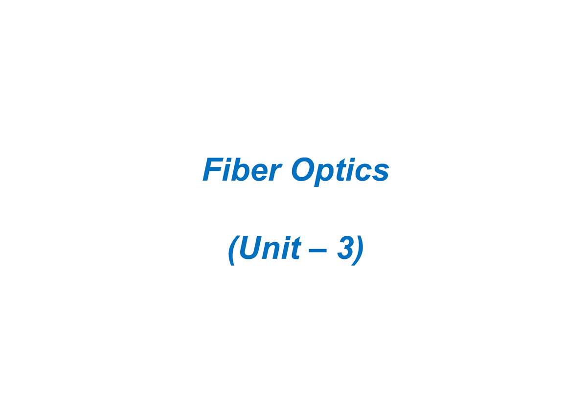 Fiber Optics Pdf - Fiber Optics (Unit – 3) Introduction • An Optical ...