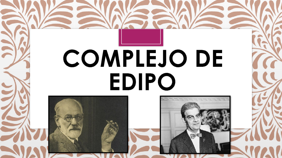 Clase 3 Complejo DE Edipo Freud Y Lacan COMPLEJO DE EDIPO EL