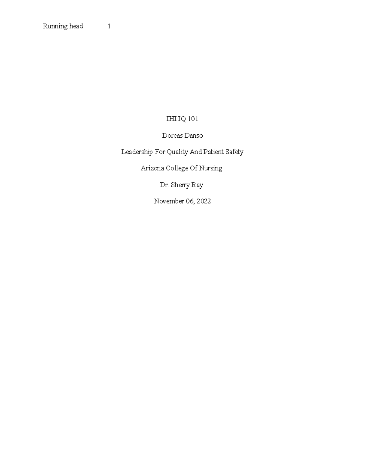 IHI 101 - QI module 1 - Running head: 1 IHI IQ 101 Dorcas Danso ...
