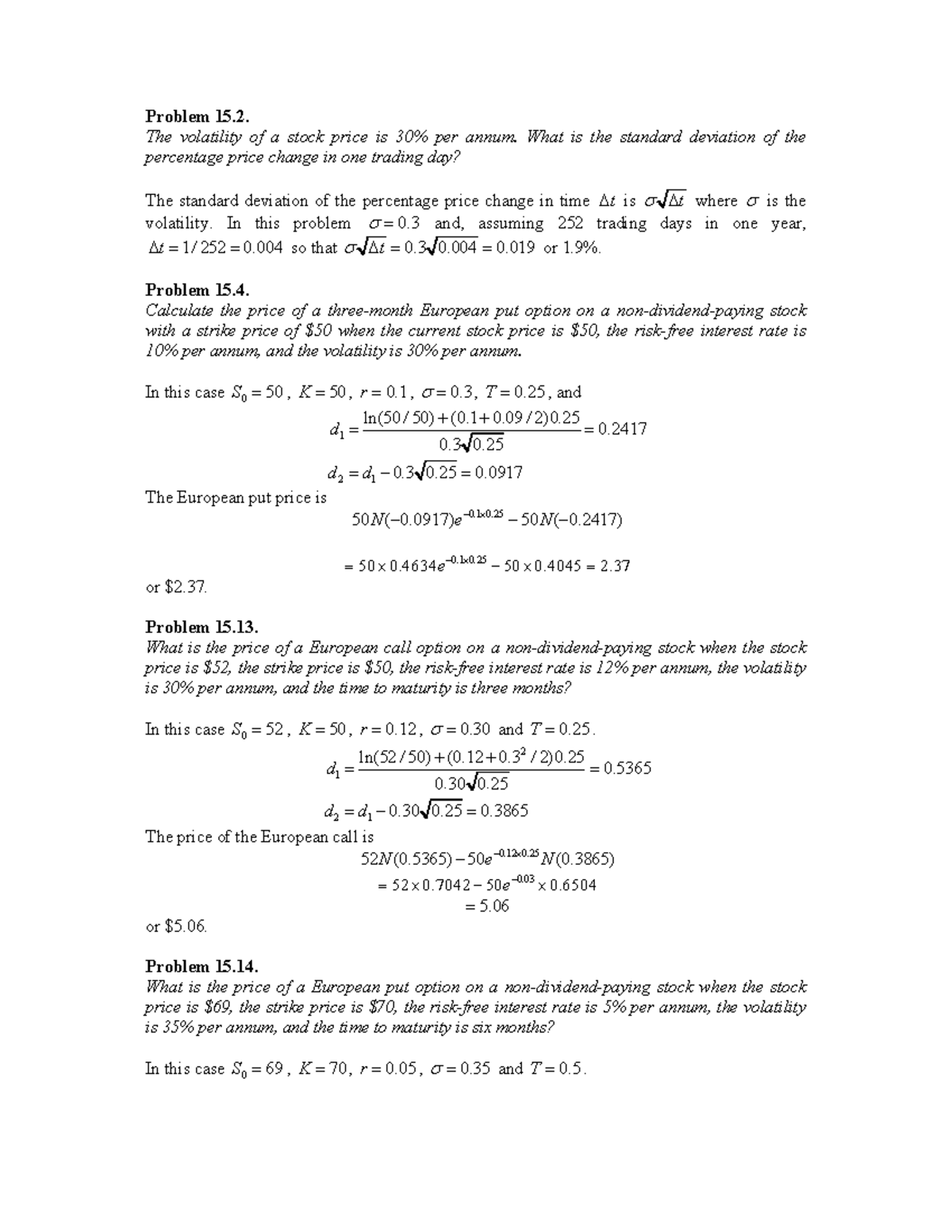Answer Tutorial 10 - Problem 15. The volatility of a stock price is 30% ...