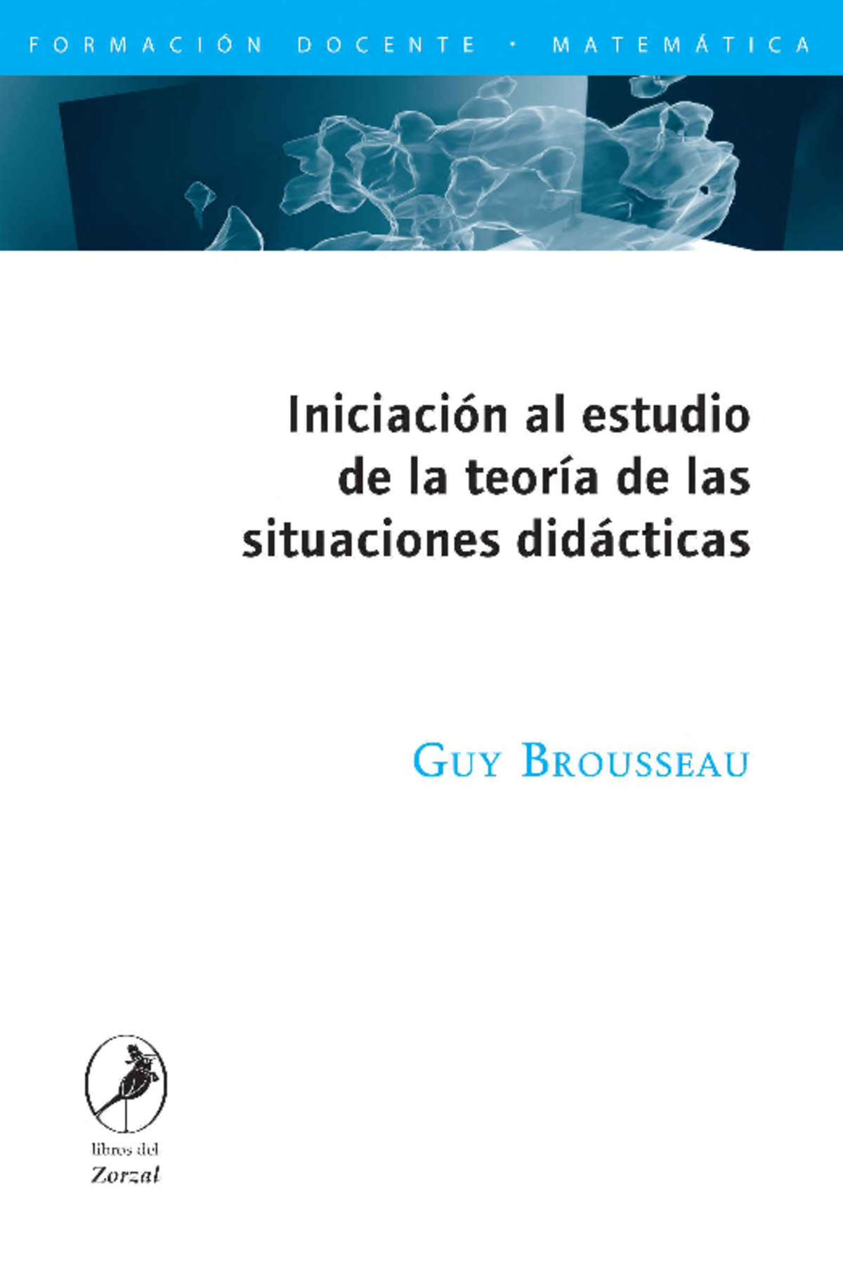 Iniciaci Ã³n Al Estudio De La Teor Ã.a De Las Situaciones Did Ã¡cticas ...