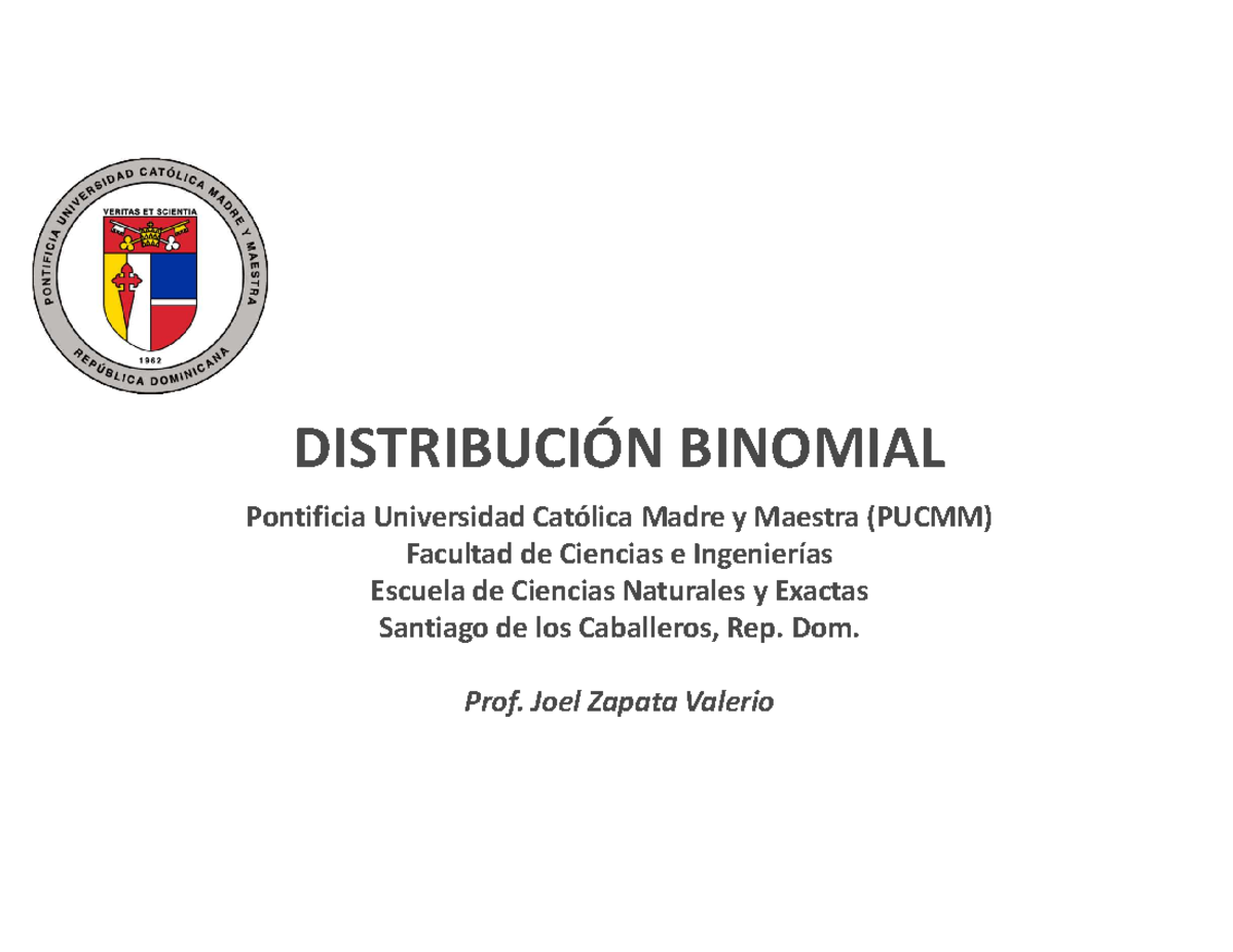 Probabilidad - Binomial - DISTRIBUCIÓN BINOMIAL Pontificia Universidad ...