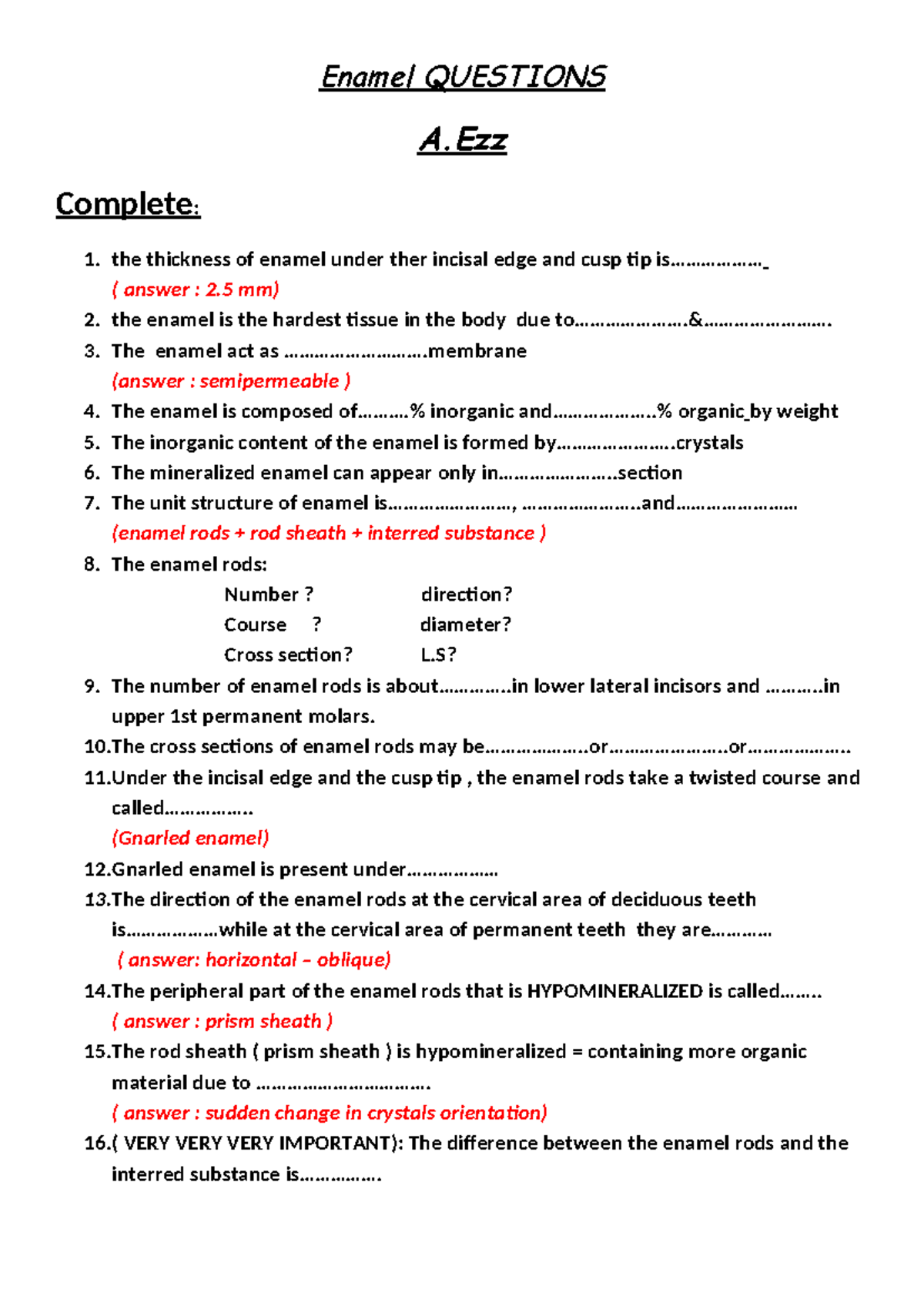 Enamel NEW questions - Ezz - Enamel QUESTIONS A Complete: the thickness ...