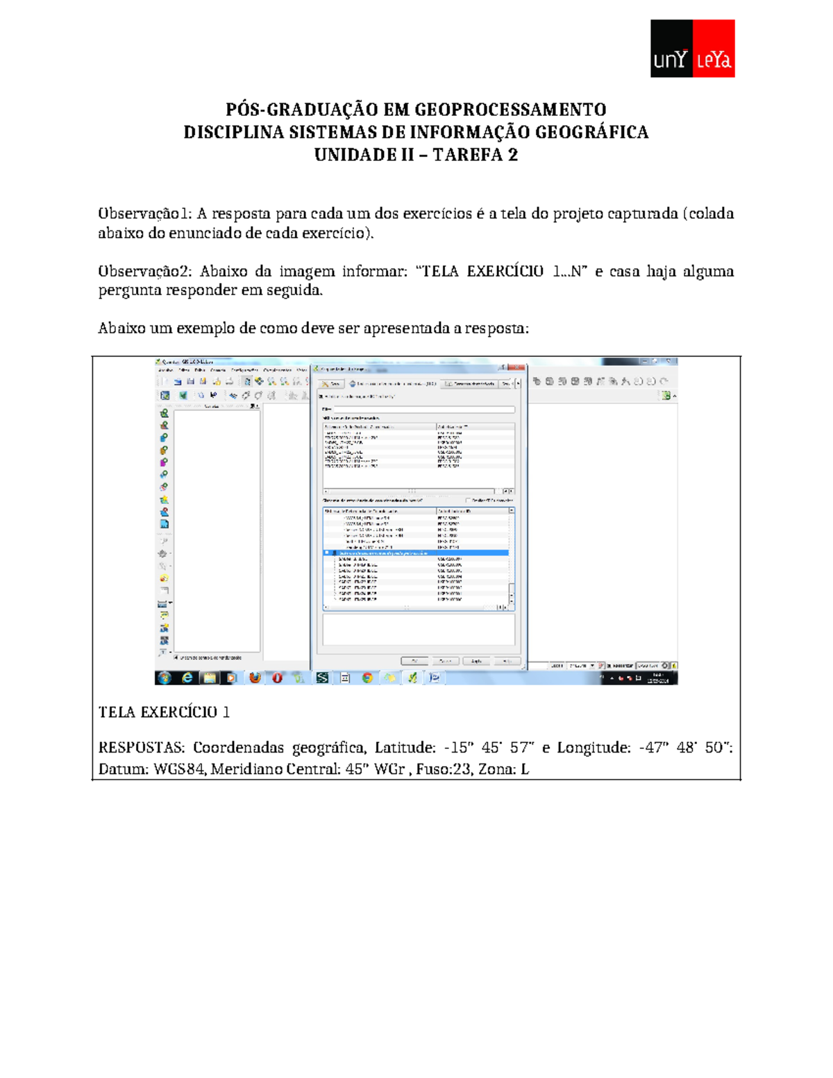 Tarefa 2 - POS GRADUAÇÃO - PÓS-GRADUAÇÃO EM GEOPROCESSAMENTO DISCIPLINA ...