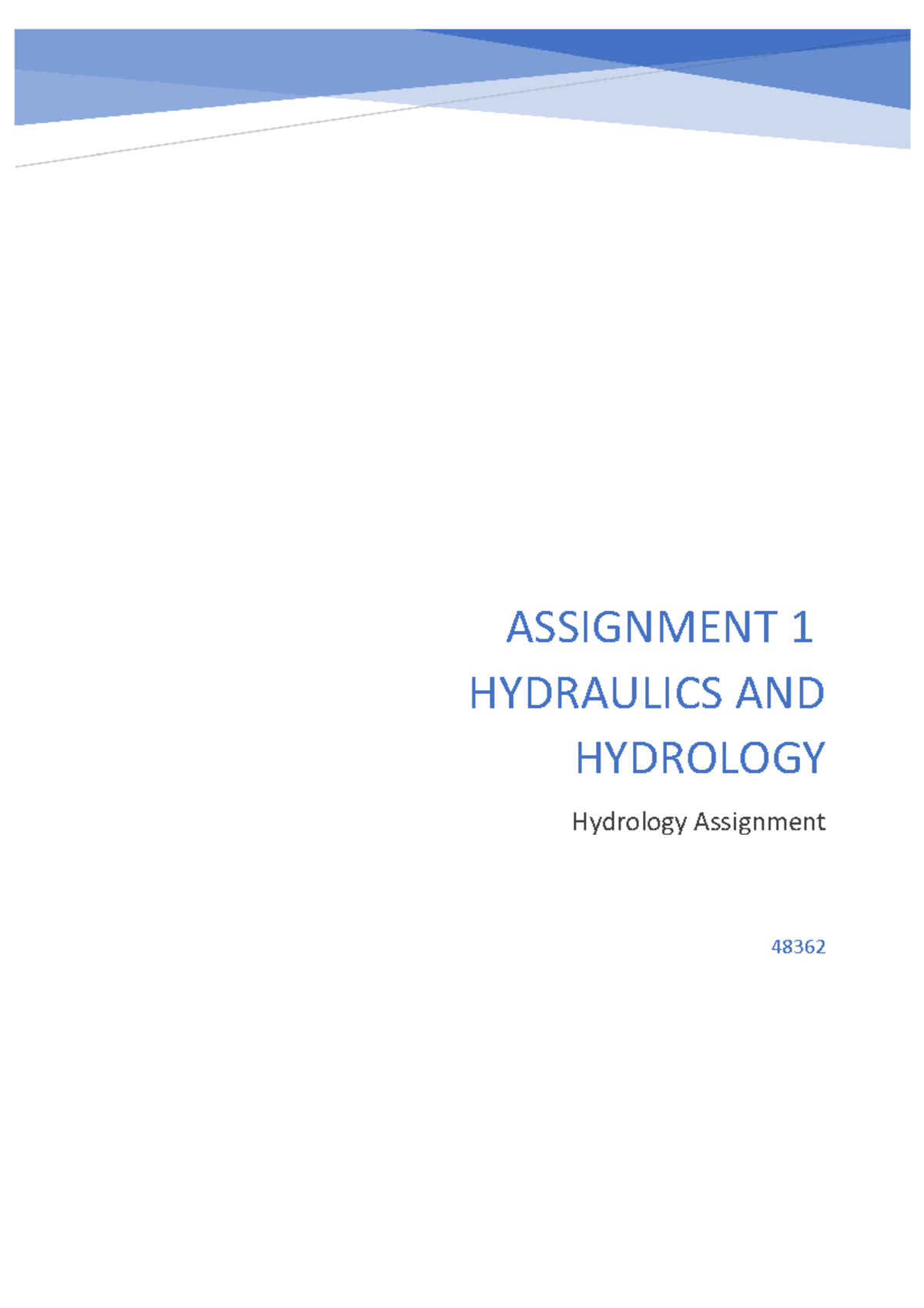 Assignment 1 Hydrology Assignment 48362 ASSIGNMENT 1 HYDRAULICS AND