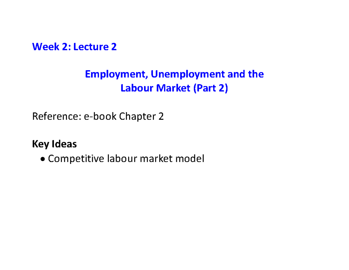 Week2 Lecture 1 - Week 2: Lecture 2 Employment, Unemployment and the ...