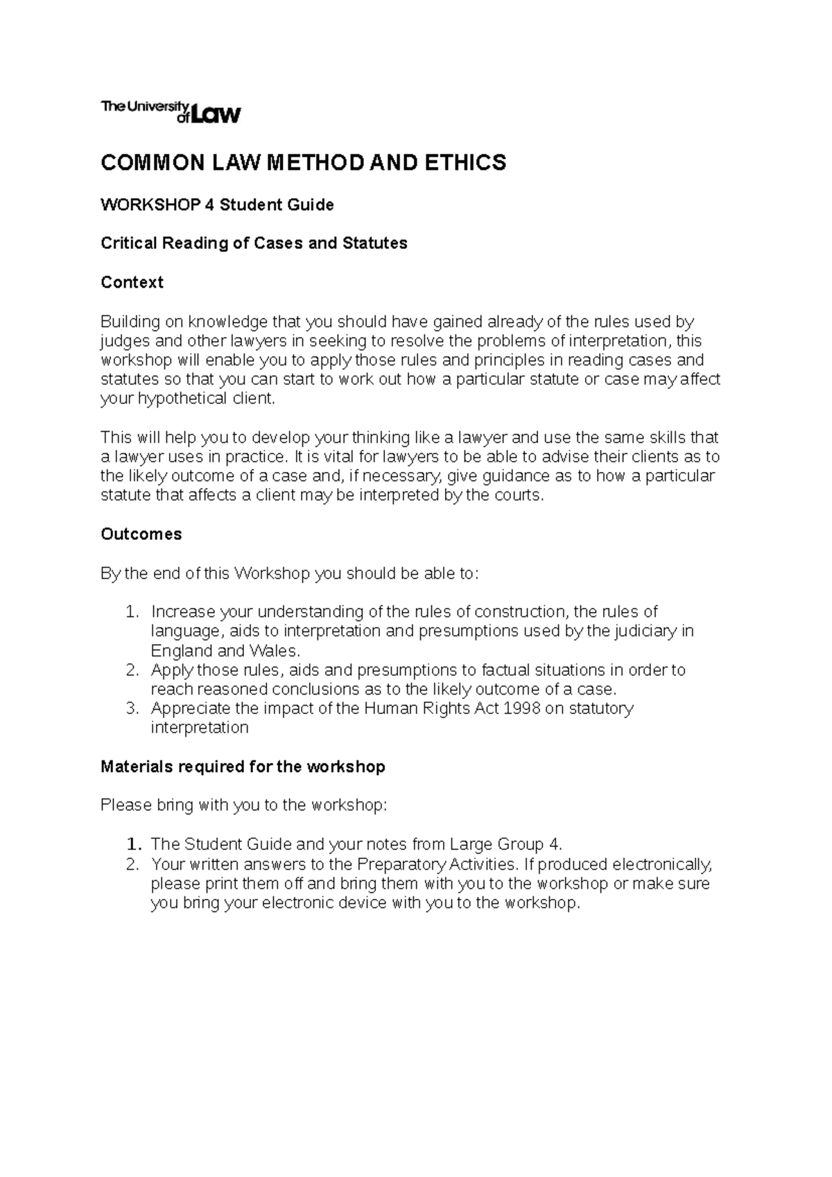 W S 4 Workshop 4 COMMON LAW METHOD AND ETHICS WORKSHOP 4 Student 