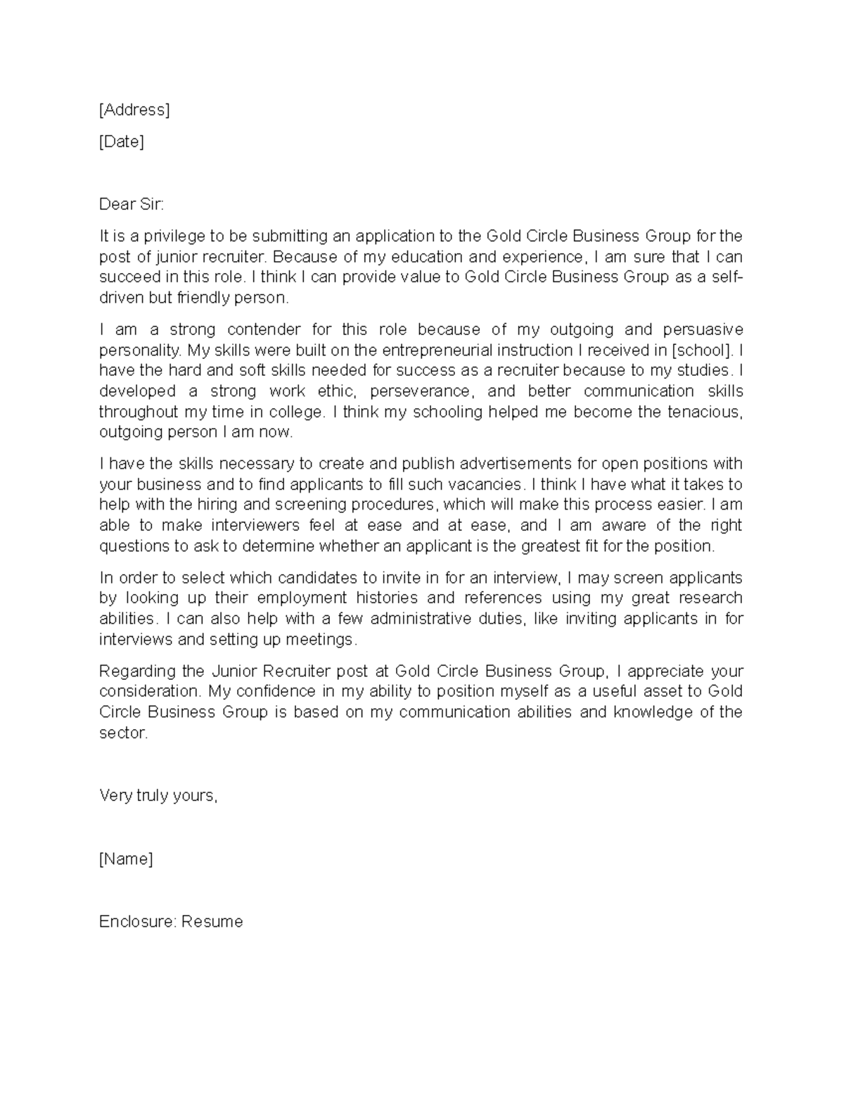 Application Letter - [Address] [Date] Dear Sir: It is a privilege to be ...