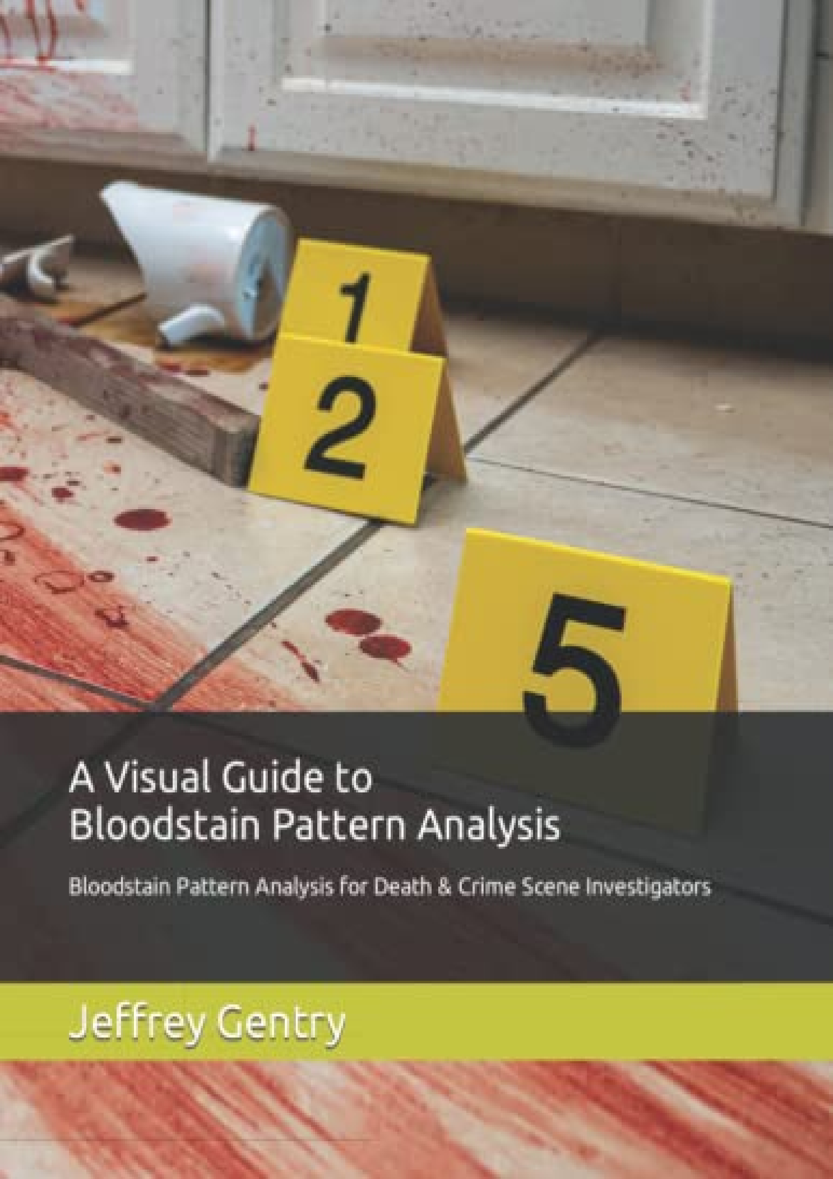 read-book-a-visual-guide-to-bloodstain-pattern-analysis-bloodstain