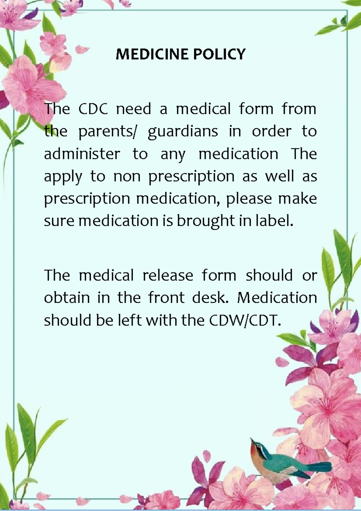 Policies - MEDICINE POLICY The CDC need a medical form from the parents ...