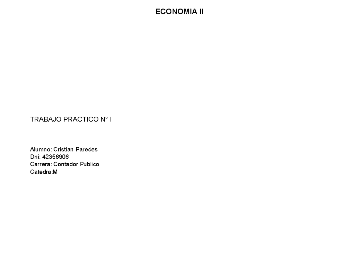 Trabajo Practicos N°1 - ECONOMIA II TRABAJO PRACTICO N° I Alumno ...