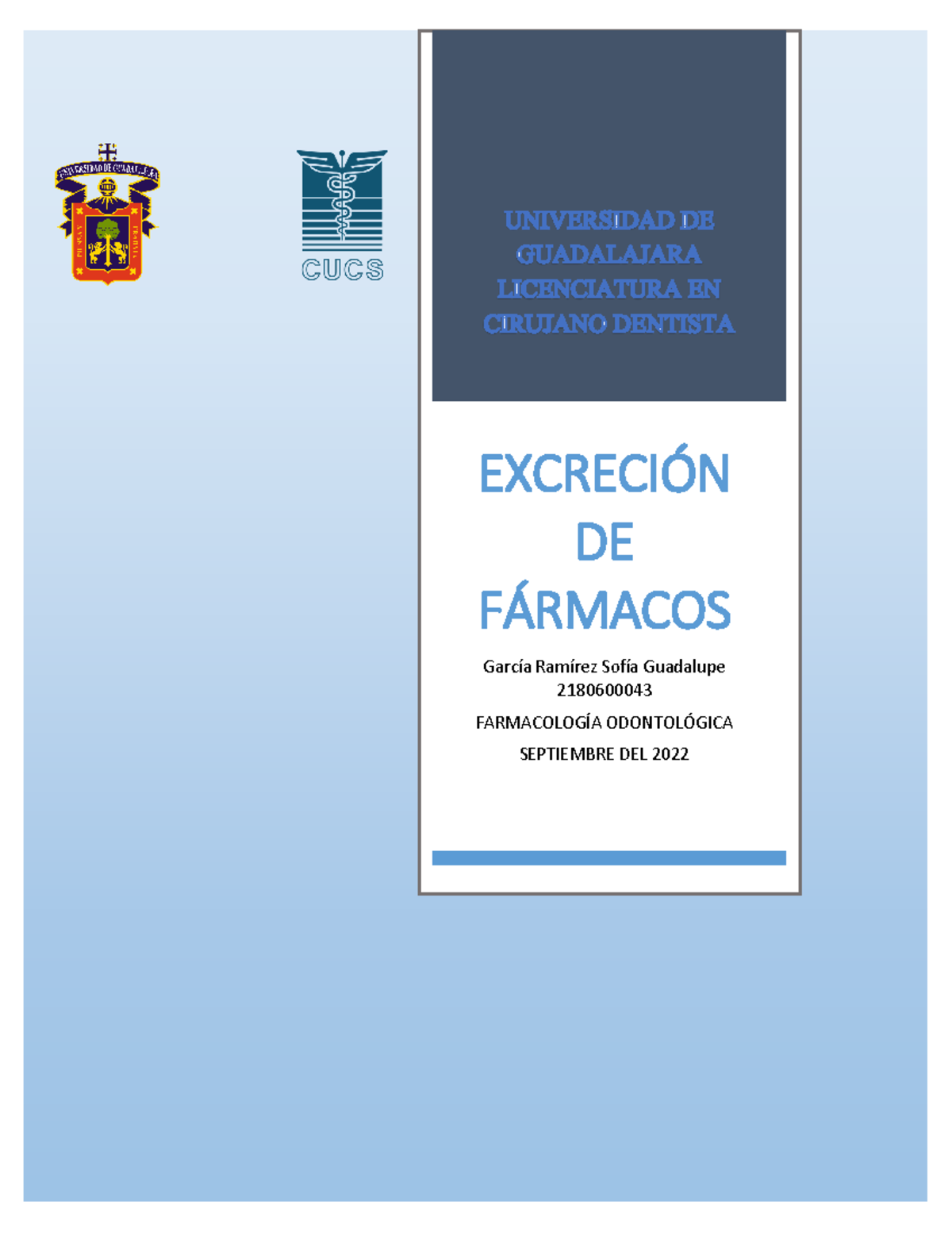 Excresión DE Fármacos García Ramírez Sofía Guadalupe - EXCRECI”N DE F ...