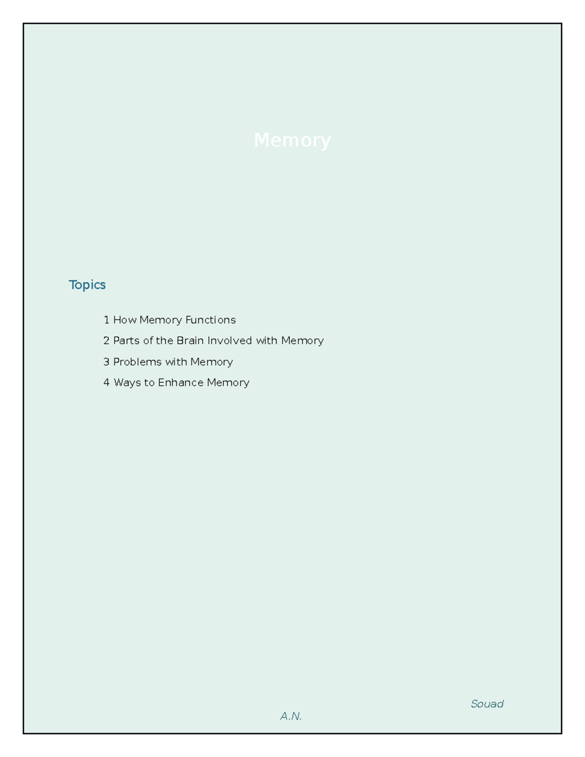 PSYC 111 Chapter 8 - Memory Topics 1 How Memory Functions 2 Parts of ...