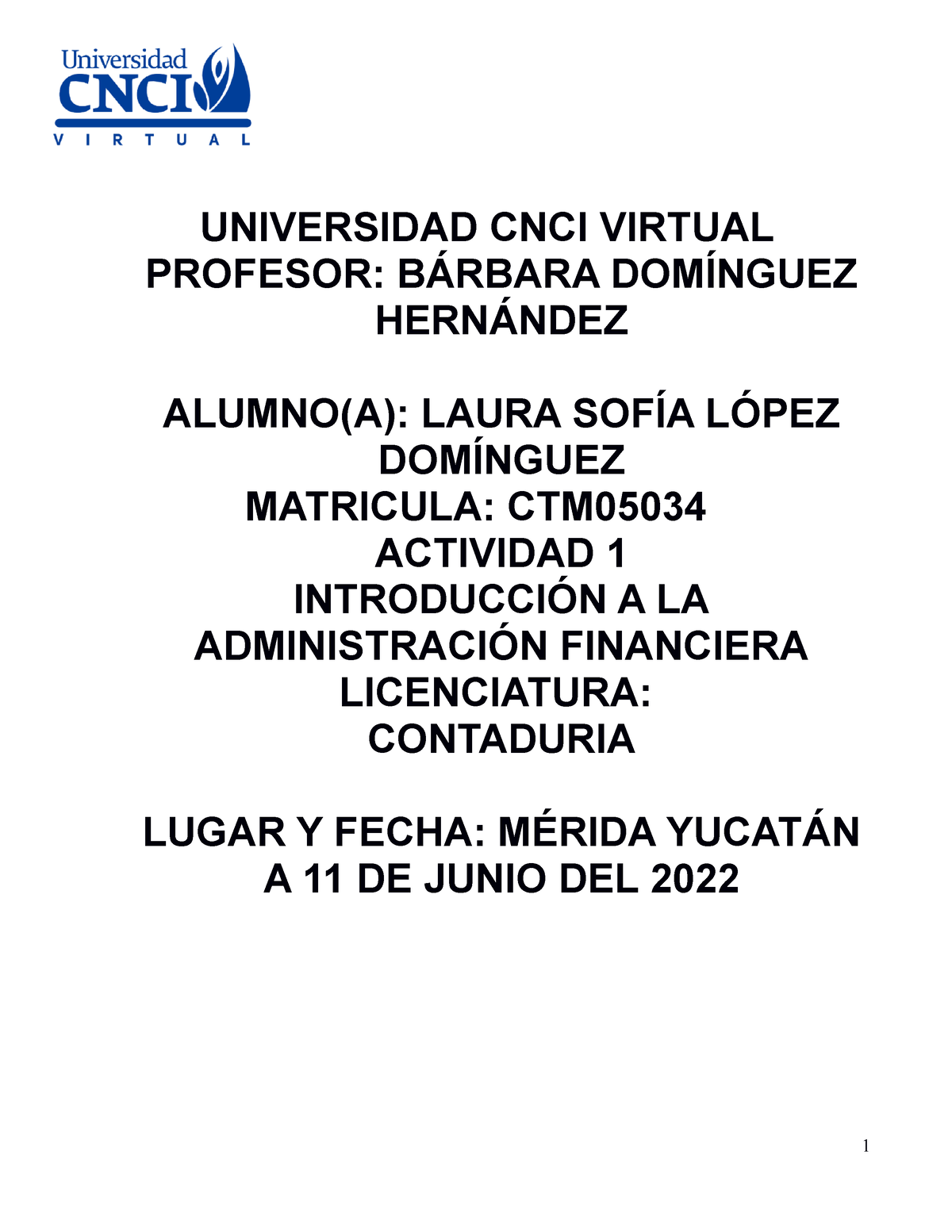 Actividad 1 A - EJERCICIO - UNIVERSIDAD CNCI VIRTUAL PROFESOR: BÁRBARA ...