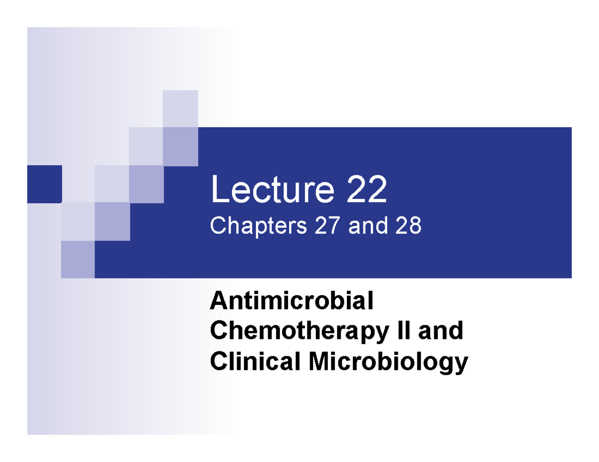 Lecture 22 - Roper - Lecture 22 Chapters 27 and 28 Antimicrobial ...