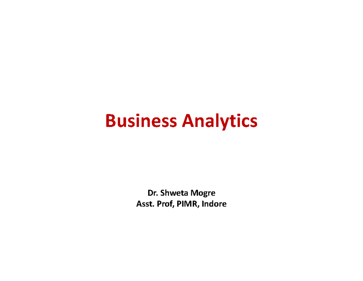 Introduction to BA - fbbbbbbbb - Business Analytics Dr. Shweta Mogre ...