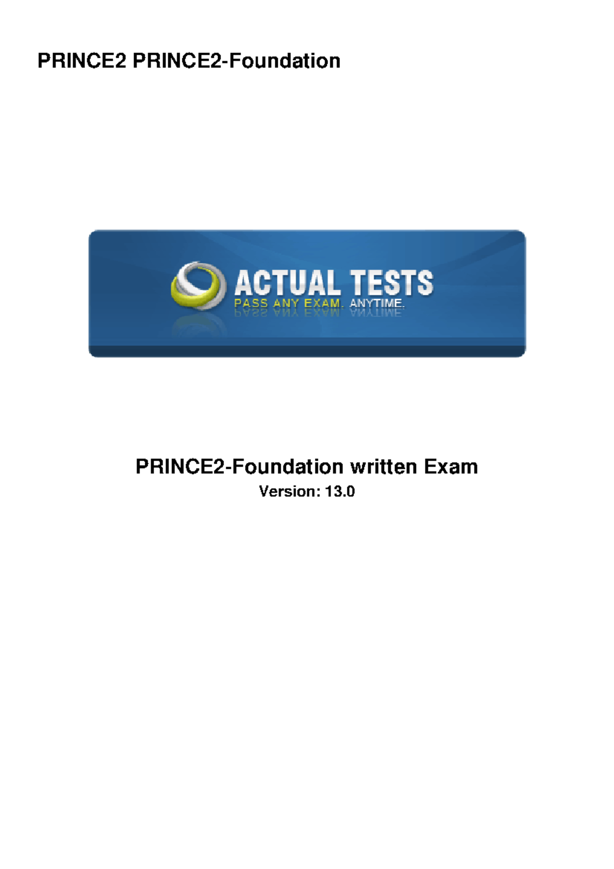 Prince 2-Foundation - questions - PRINCE2 PRINCE2-Foundation PRINCE2 ...
