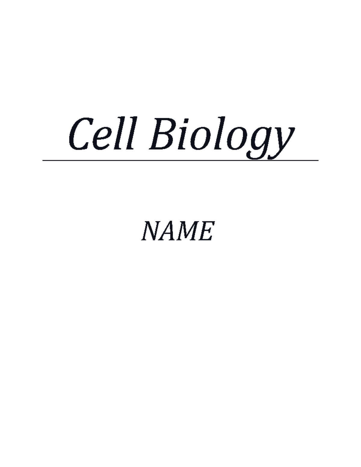 Cell Biology - Illustrated Report final - Cell Biology NAME Contents ...