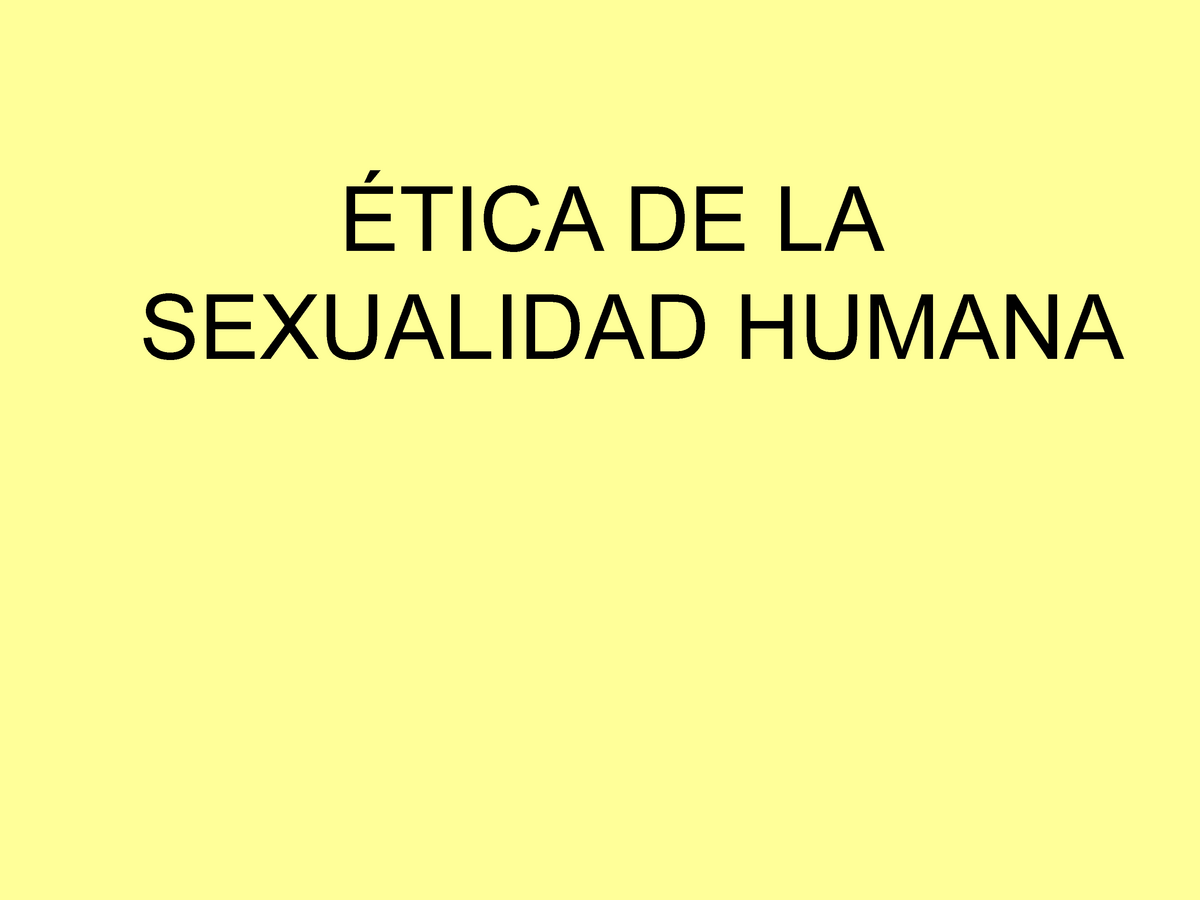 Ética De La Sexualidad Humana Ética De La Sexualidad Humana 1 Desarrollo HistÓrico Edad 6077