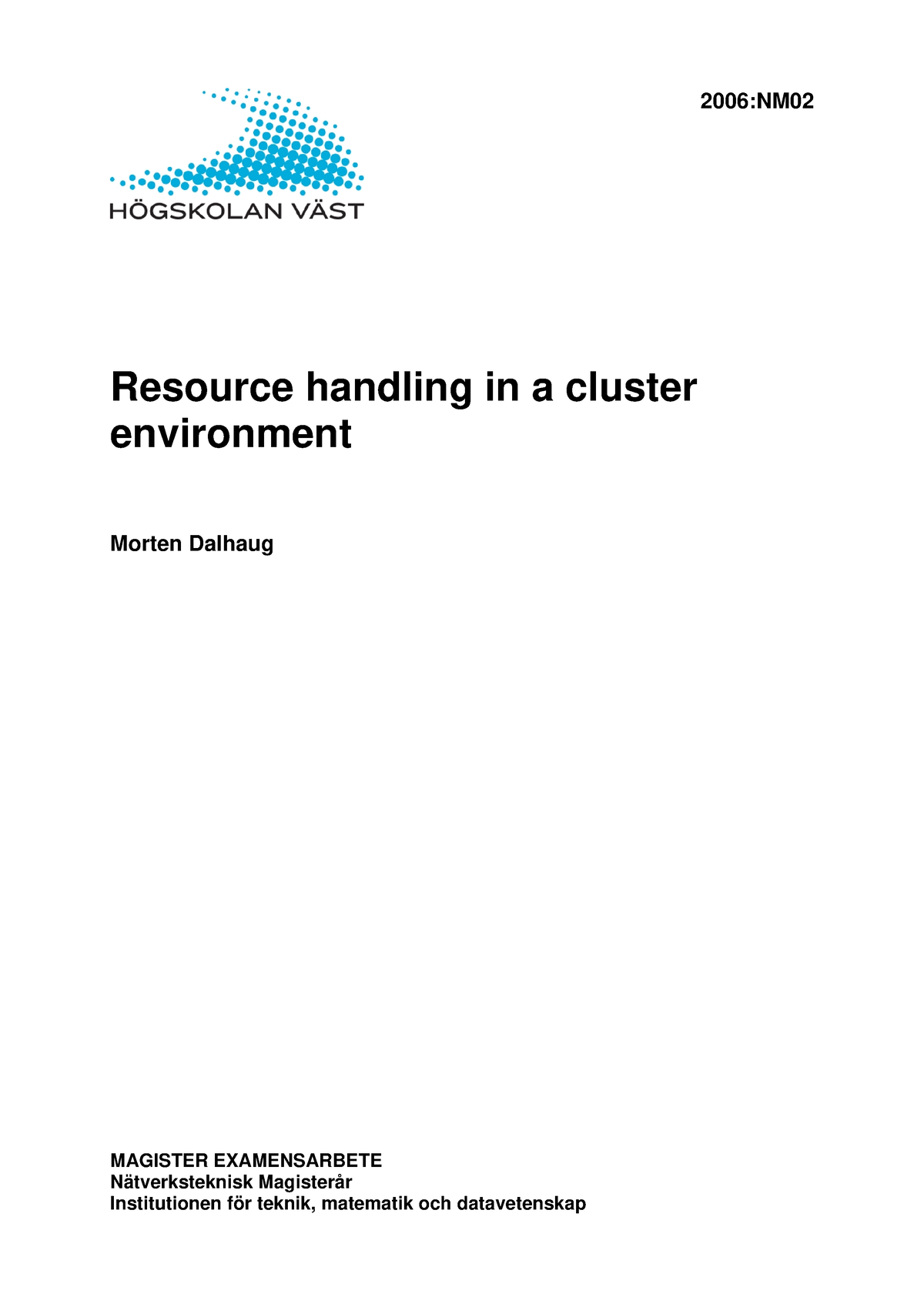 Examensarbete Inom Datateknik - 2006:NM Resource Handling In A Cluster ...