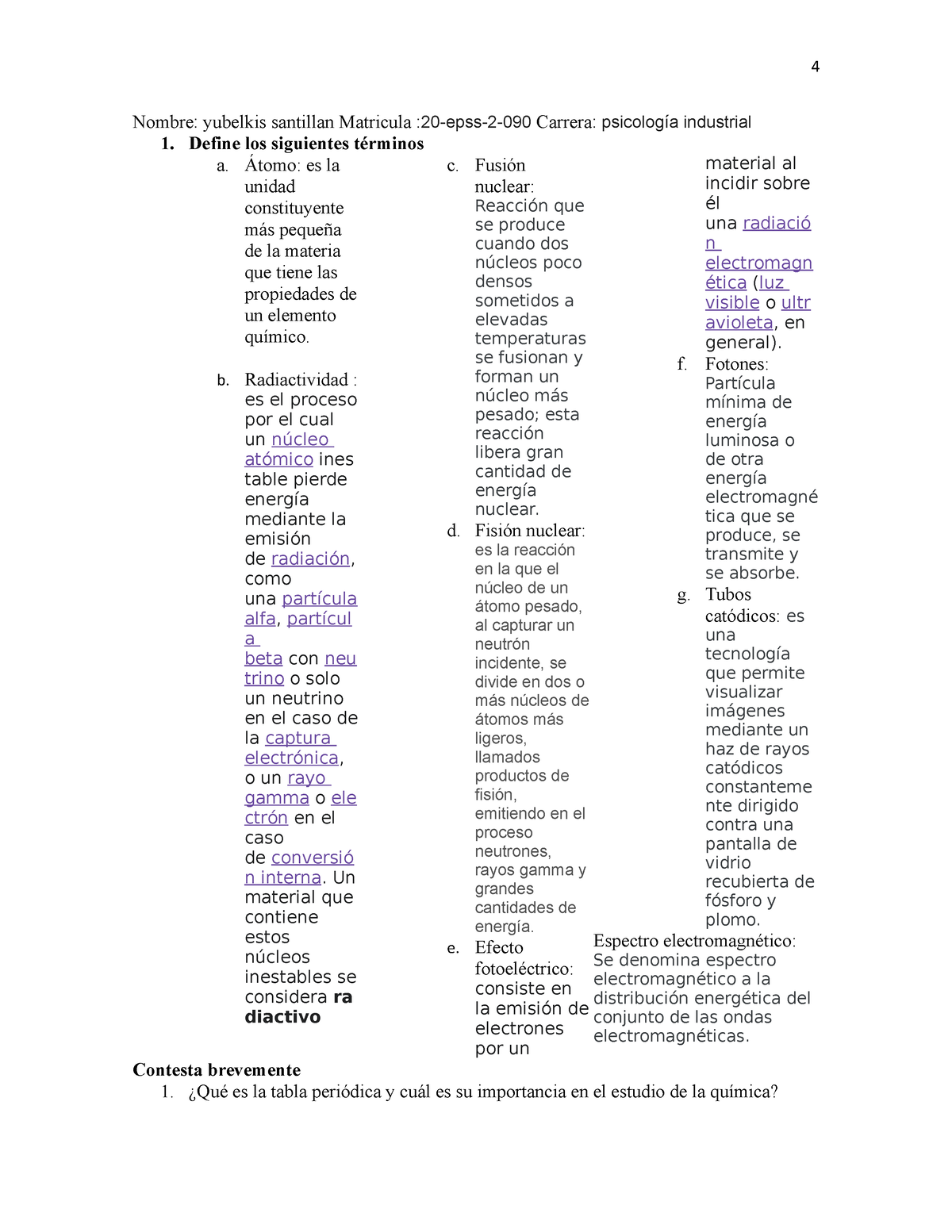 708211 Asignacion capitulo 3 Teoria atomica y naturaleza de los atomos -  Nombre: yubelkis santillan - Studocu