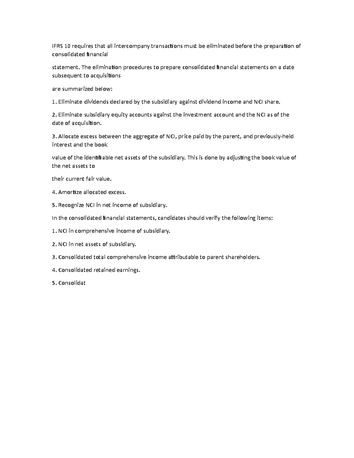 Consolidation IFRS 10 requires that all transactions