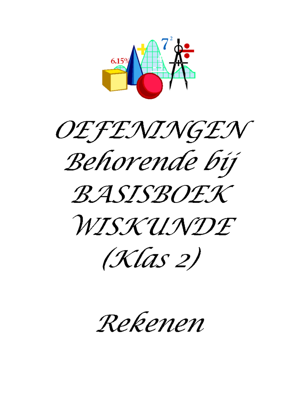 Basisboek opgaven rekenen (klas 2) - OEFENINGEN Behorende bij BASISBOEK ...