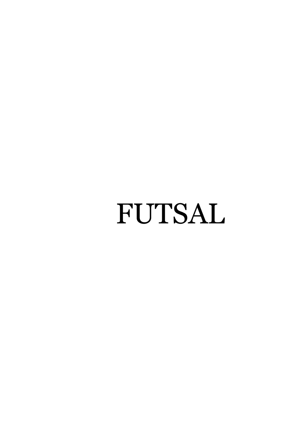 Futsal Outline - Team sports - FUTSAL History of name Futsal The term ...