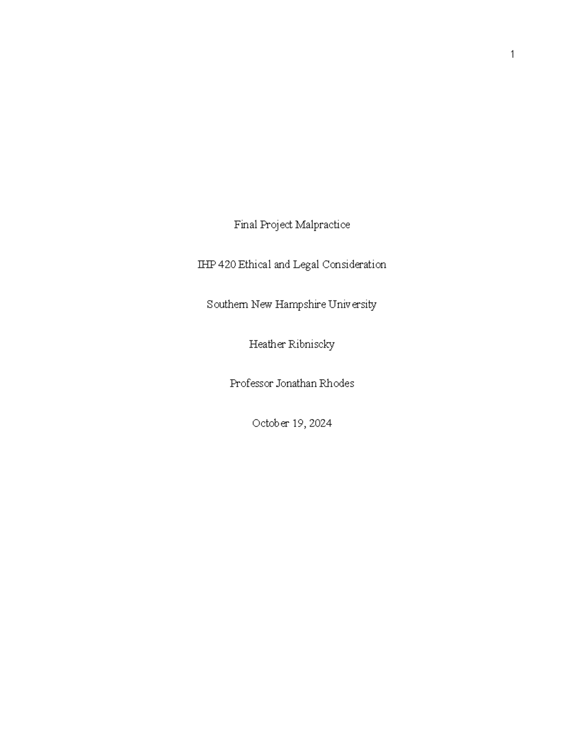 IHP 420 Final project - Final Project Malpractice IHP 420 Ethical and ...