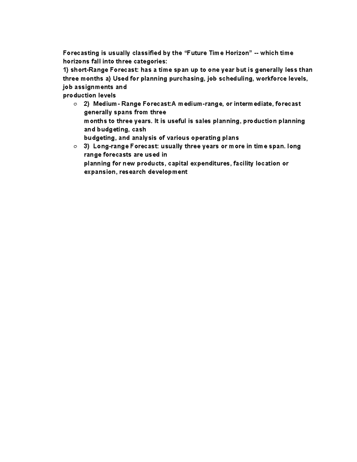 Forecasting is usually classified by the “Future Time Horizon” which