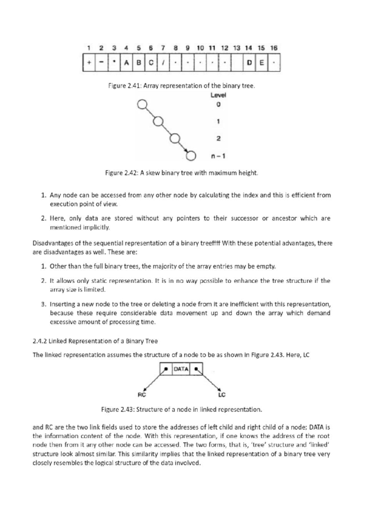 A tree is a connected, undirected graph with no cycles. Recall that a