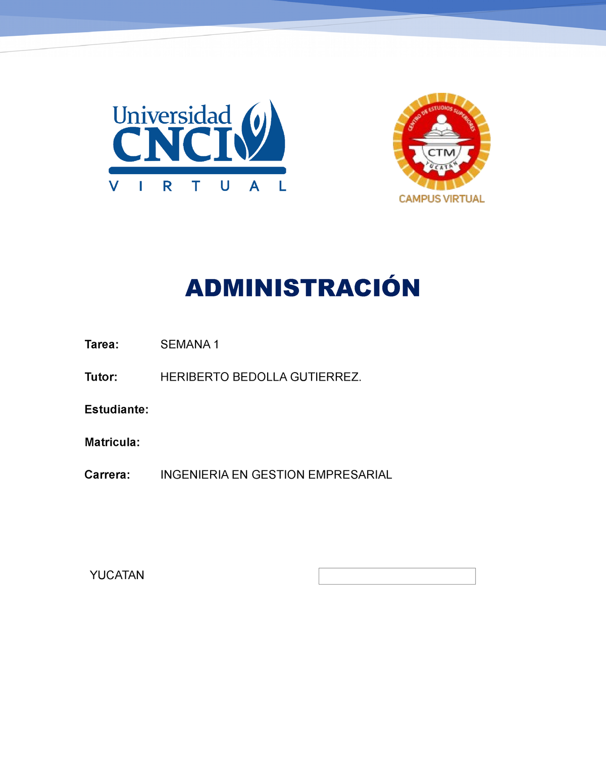 Admon Semana 1 AdministraciÓn Yucatan Tarea Semana 1 Tutor Heriberto Bedolla Gutierrez 6862