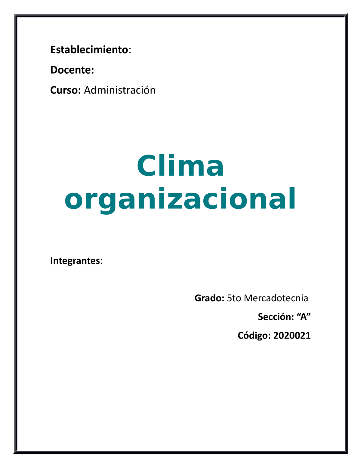 Investigación teórica, clima organizacional - Establecimiento : Docente:  Curso: Administración Clima - Studocu