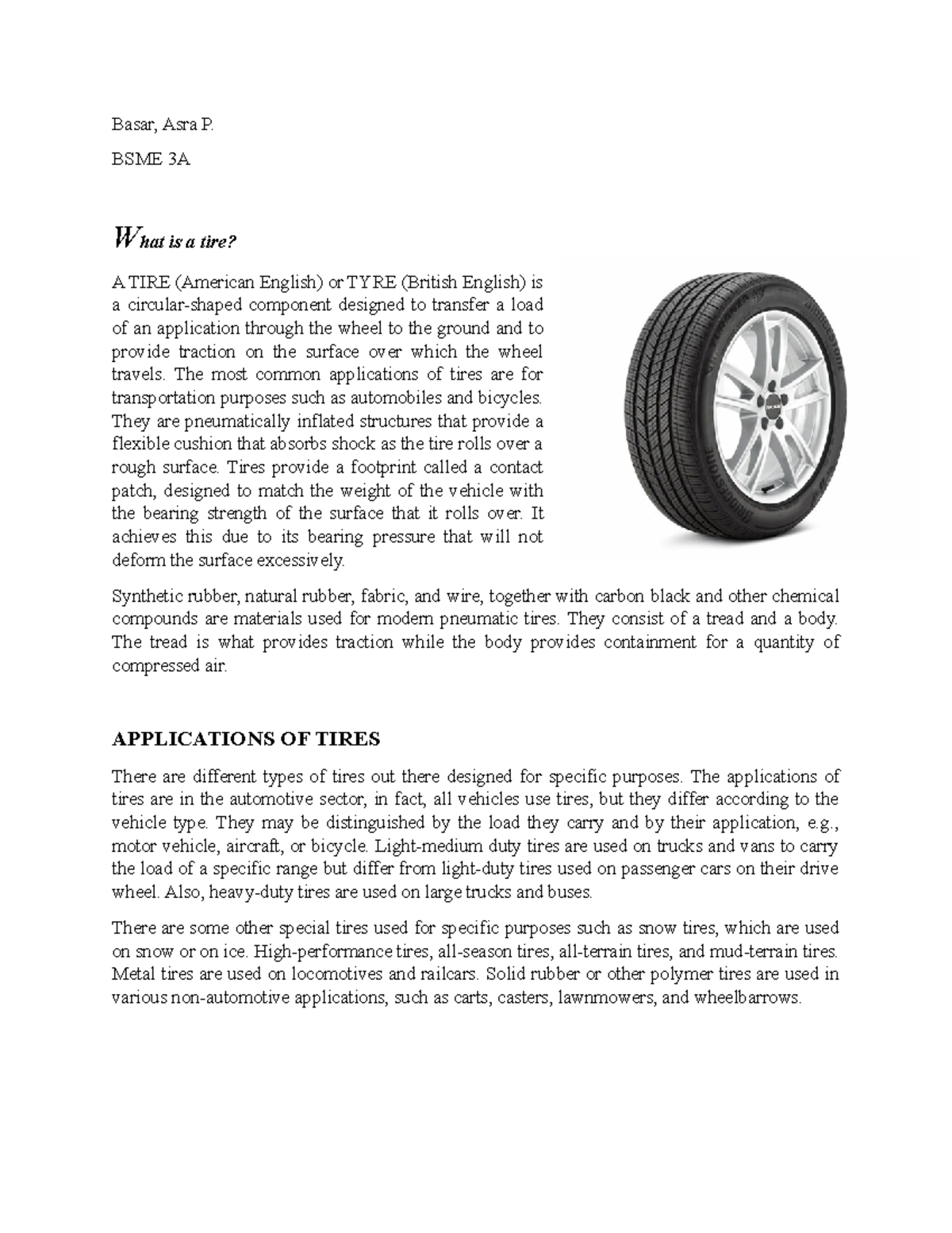 Automotive tires Sfa k hg Basar, Asra P. BSME 3A What is a tire? A