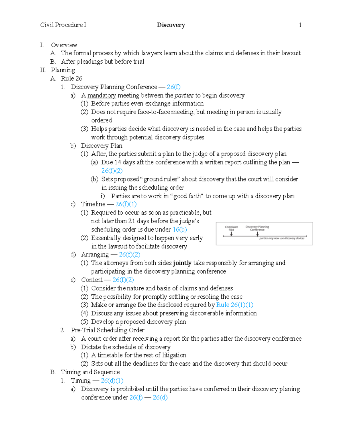 Discovery Outline I. Overview A. The formal process by which lawyers