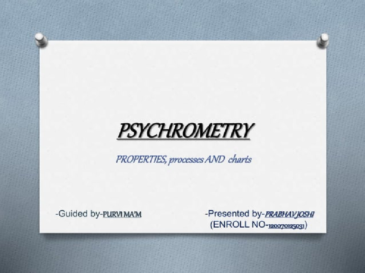 Psychrometry-39662548-39662548 - PSYCHROMETRY PROPERTIES, processes AND ...