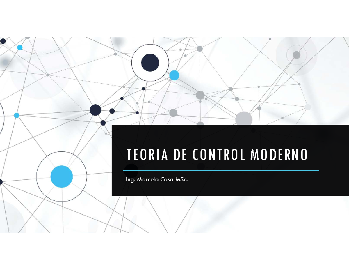 Teoria DE Control Moderno 1 TEORIA DE CONTROL MODERNO Ing. Marcelo