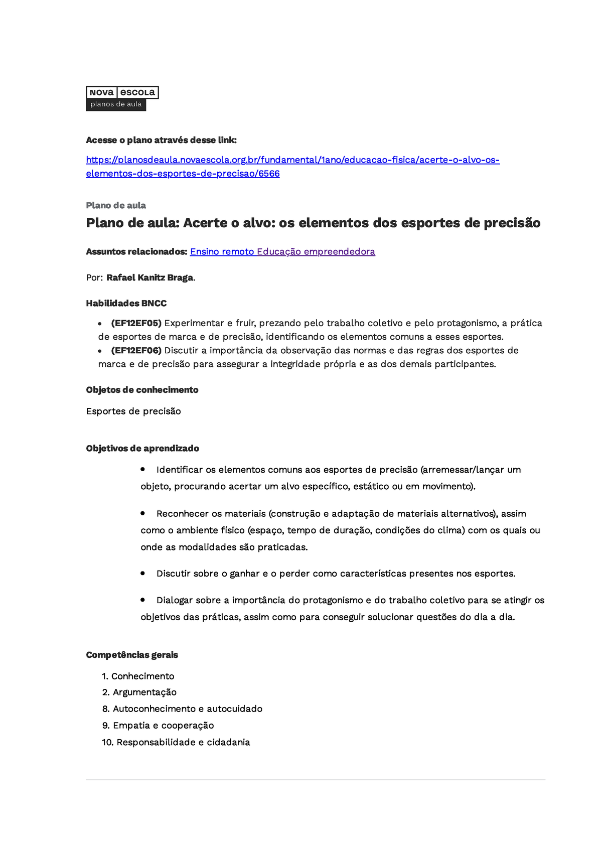 Educação Física Escolar - Atividade: Bola ao alvo (em equipes) Jogo  adaptado (tiro ao alvo) Concentração, noção de força e lateralidade são  algumas das habilidades desenvolvidas. Desenha-se um alvo no chão com