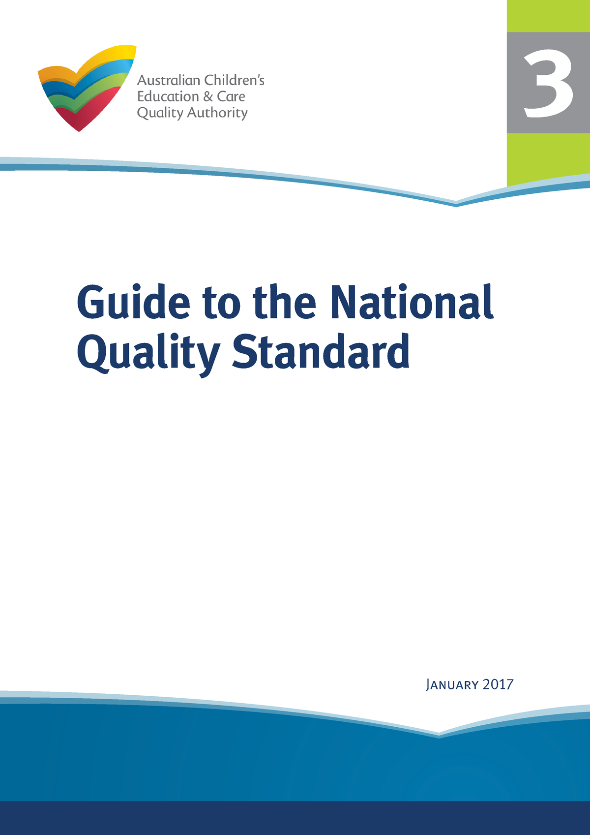 NQF Resource 03 Guide to NQS January 2017 3 Guide to the National