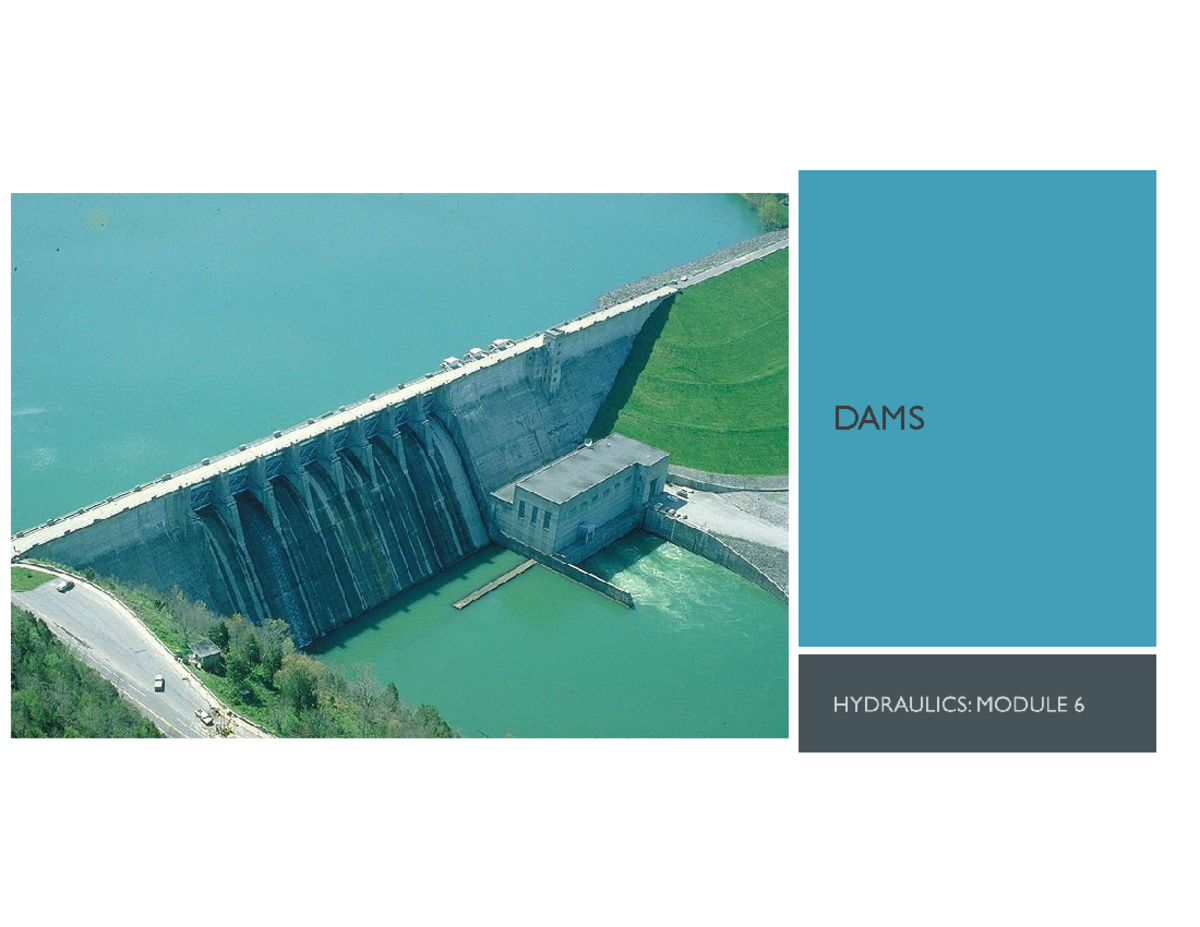 4 - Dams - dams - DAMS ANALYSIS OF DAMS Dams are structures whose ...