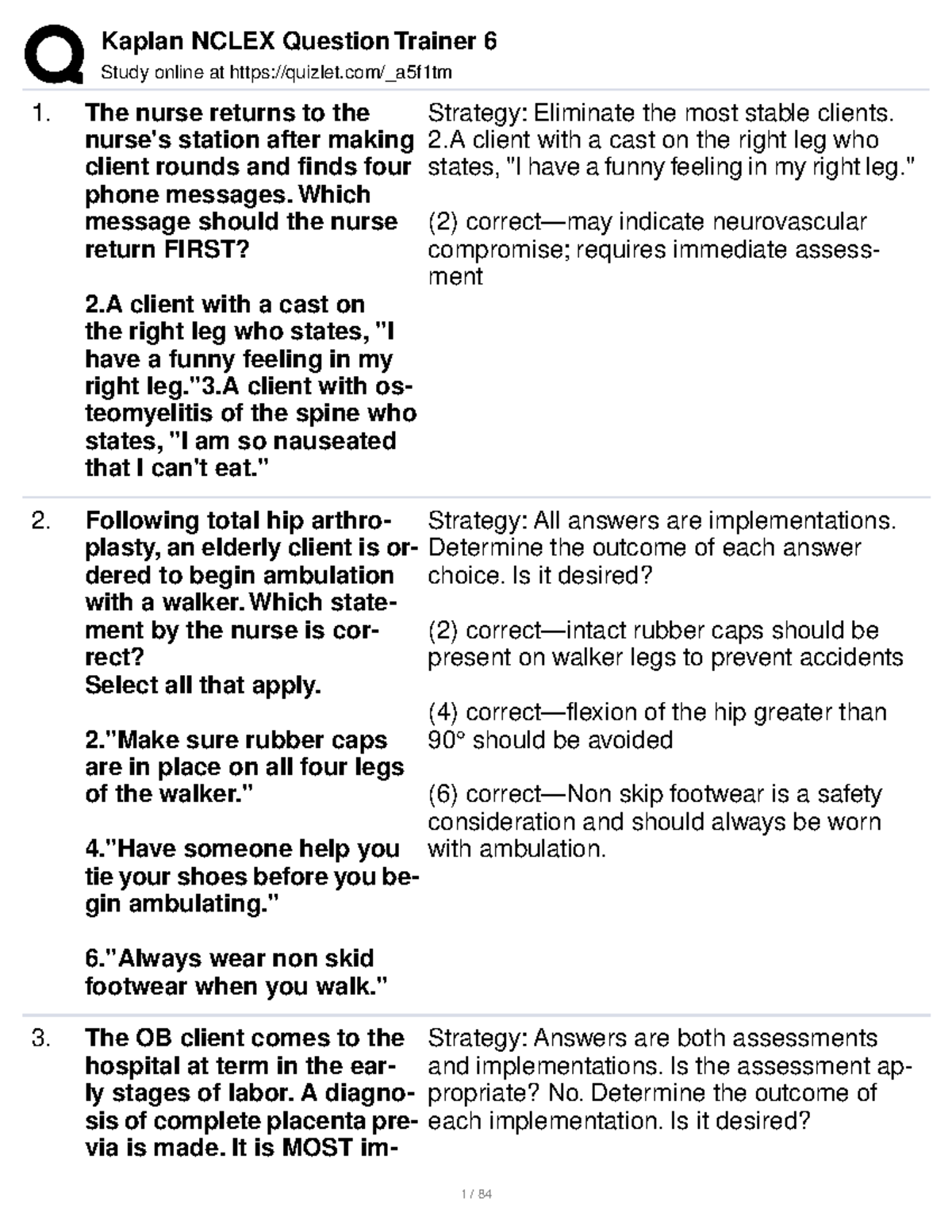 Kaplan Trainer 6 Study online at quizlet/_a5f1tm The nurse returns to