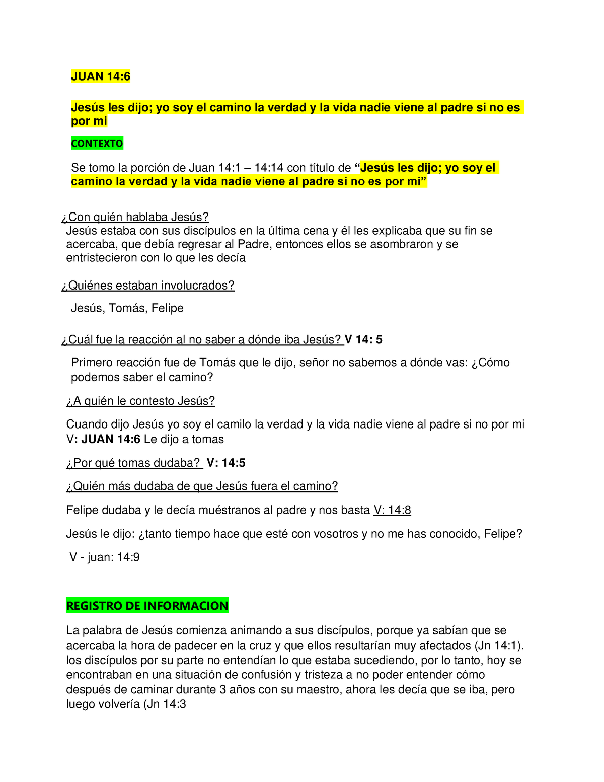 Analizando JUAN 14-6 Rossy DORA CORY - JUAN 14: Jesús les dijo; yo soy el  camino la verdad y la vida - Studocu