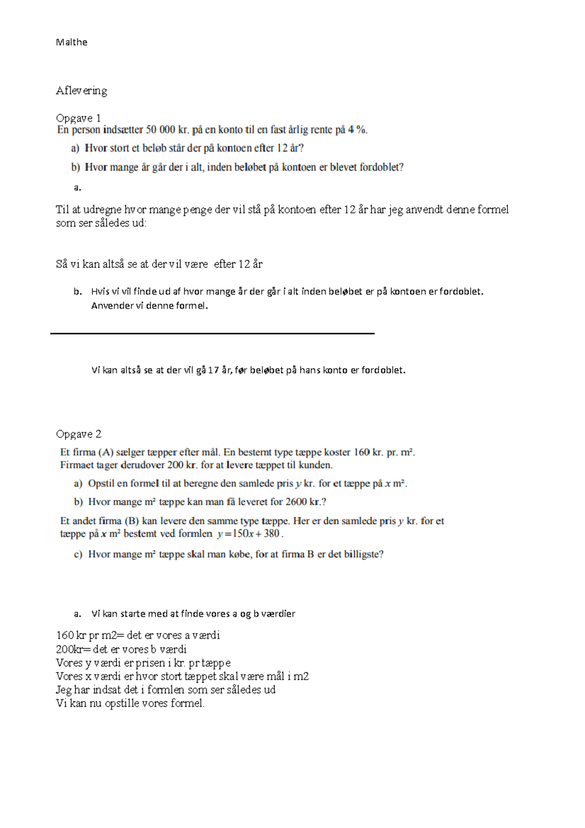 Aflevering Mat 1 Aflevering Opgave 1 a. Til at udregne hvor mange