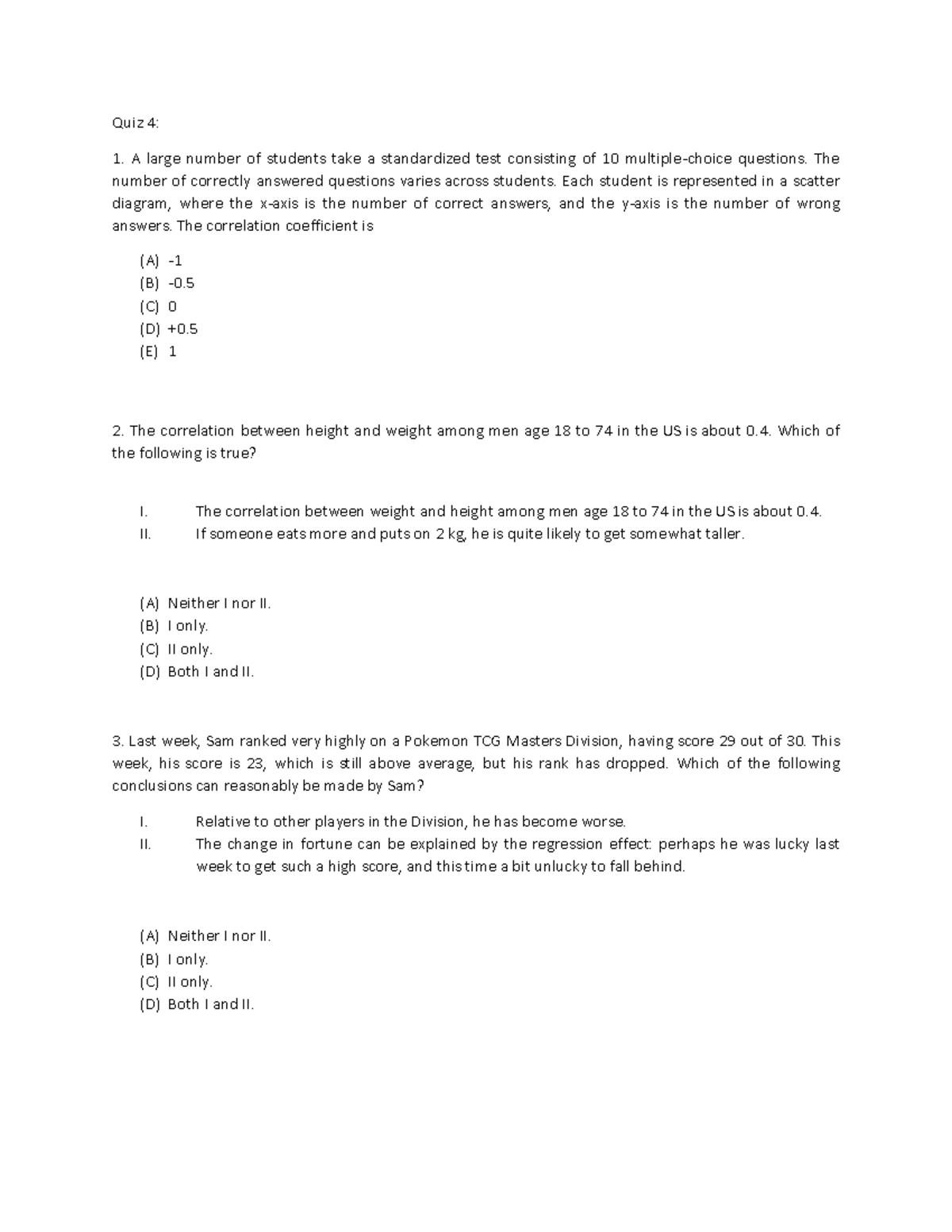 Quiz 4 - quiz 4 - Quiz 4: A large number of students take a ...